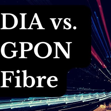 DIA vs. GPON Fibre