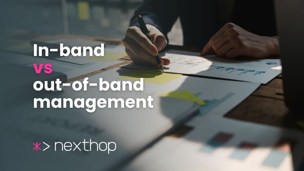 What's the difference between in-band and out-of-band management?