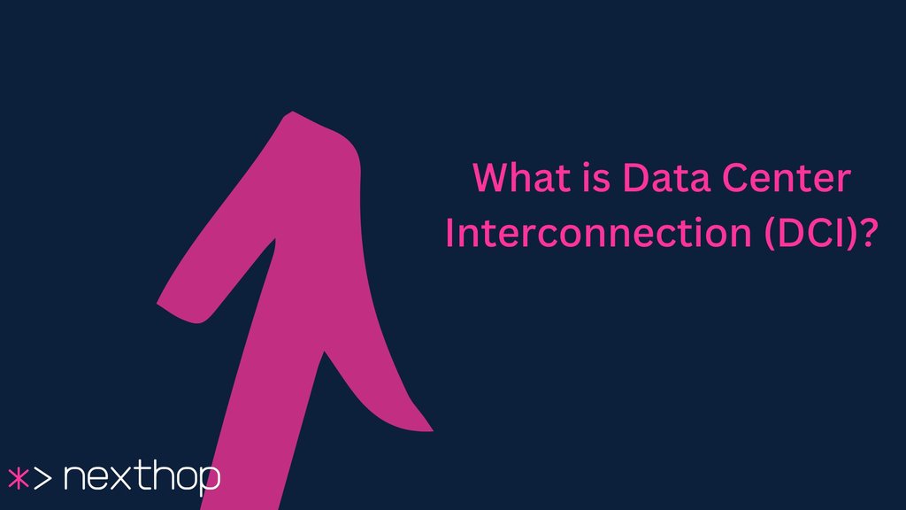 What is Data Center Interconnection (DCI)